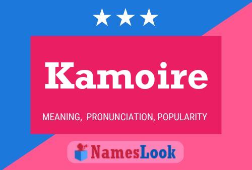 Kamoire Name Poster