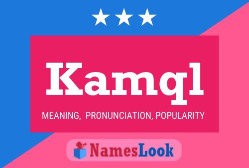 Kamql Name Poster