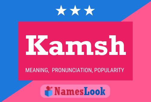 Kamsh Name Poster