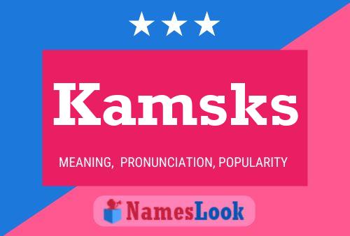 Kamsks Name Poster