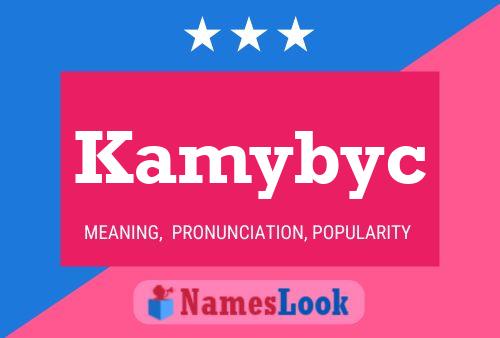 Kamybyc Name Poster