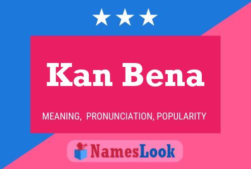 Kan Bena Name Poster