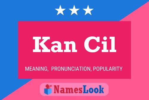 Kan Cil Name Poster