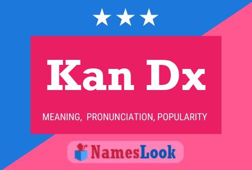 Kan Dx Name Poster