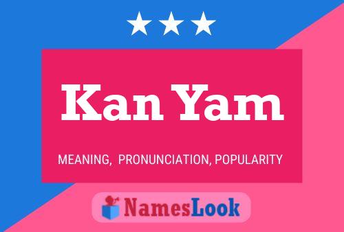 Kan Yam Name Poster