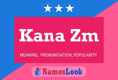 Kana Zm Name Poster