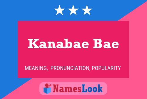 Kanabae Bae Name Poster