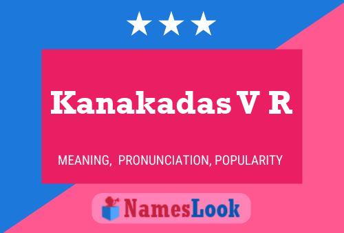 Kanakadas V R Name Poster