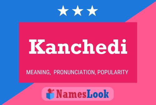 Kanchedi Name Poster