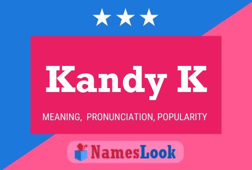 Kandy K Name Poster