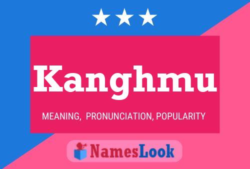 Kanghmu Name Poster