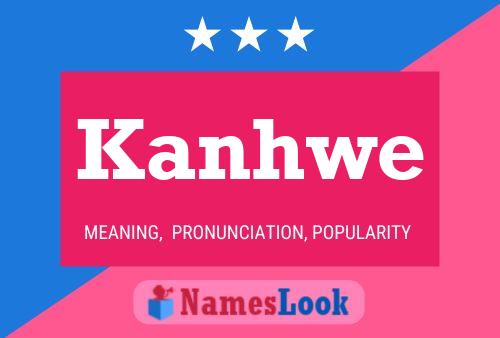 Kanhwe Name Poster