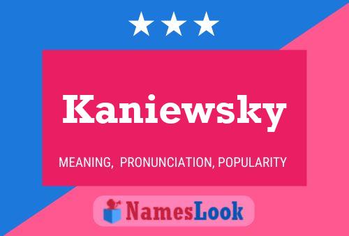 Kaniewsky Name Poster