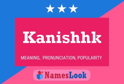 Kanishhk Name Poster