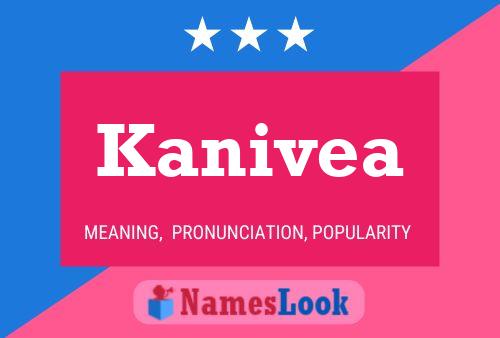 Kanivea Name Poster