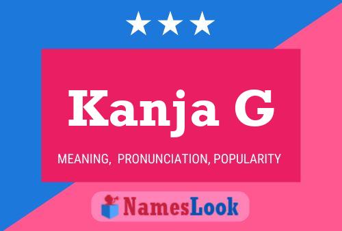 Kanja G Name Poster