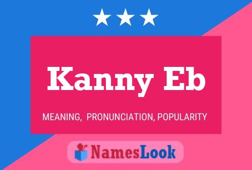 Kanny Eb Name Poster