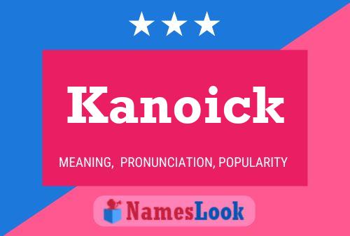 Kanoick Name Poster