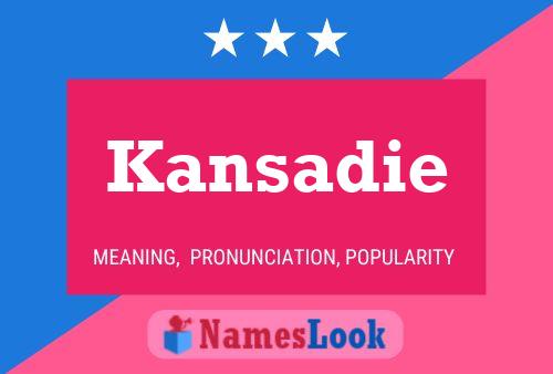 Kansadie Name Poster