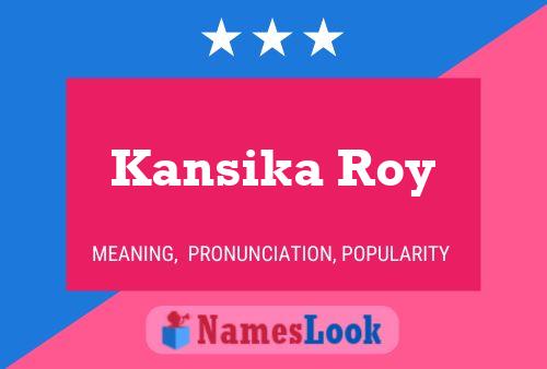 Kansika Roy Name Poster