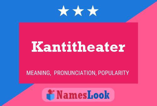 Kantitheater Name Poster