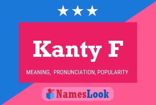 Kanty F Name Poster