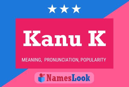 Kanu K Name Poster