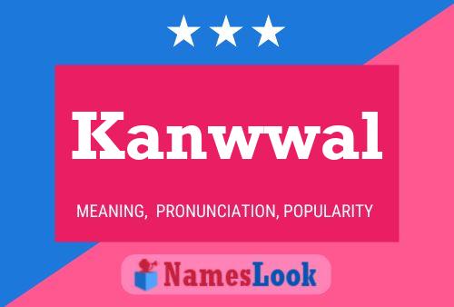 Kanwwal Name Poster