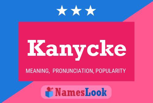 Kanycke Name Poster