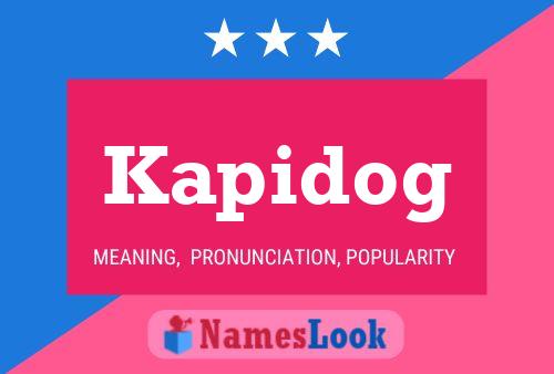 Kapidog Name Poster