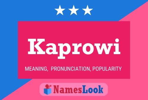 Kaprowi Name Poster