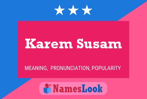 Karem Susam Name Poster