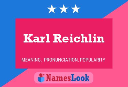 Karl Reichlin Name Poster