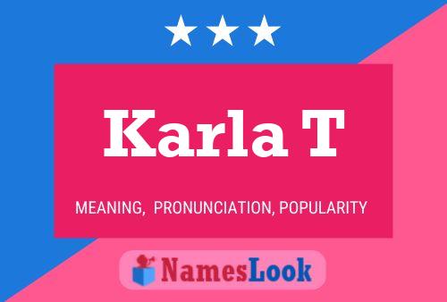 Karla T Name Poster