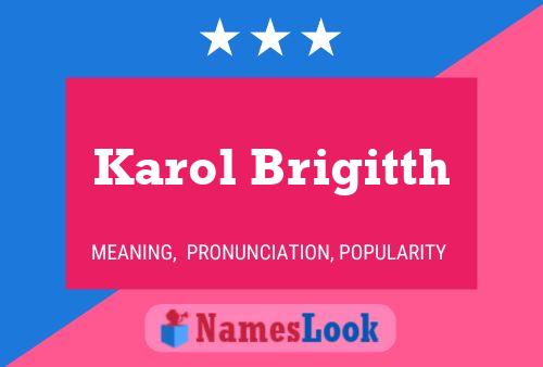 Karol Brigitth Name Poster