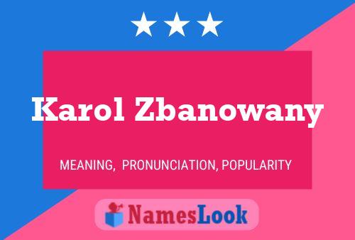 Karol Zbanowany Name Poster