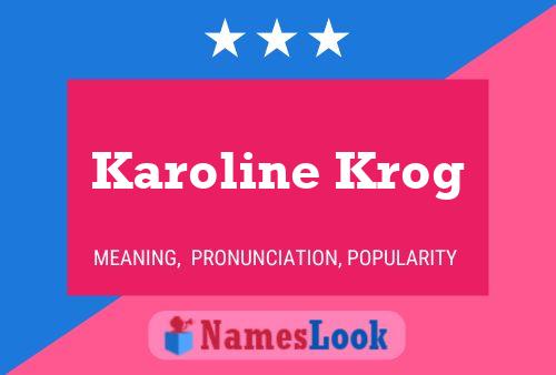 Karoline Krog Name Poster