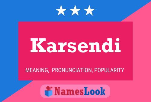 Karsendi Name Poster