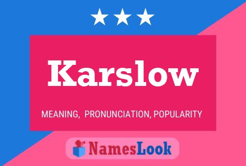 Karslow Name Poster