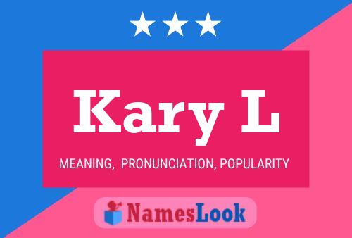 Kary L Name Poster