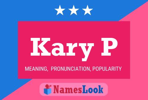 Kary P Name Poster