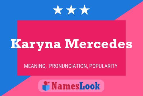 Karyna Mercedes Name Poster