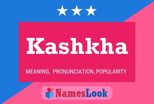 Kashkha Name Poster