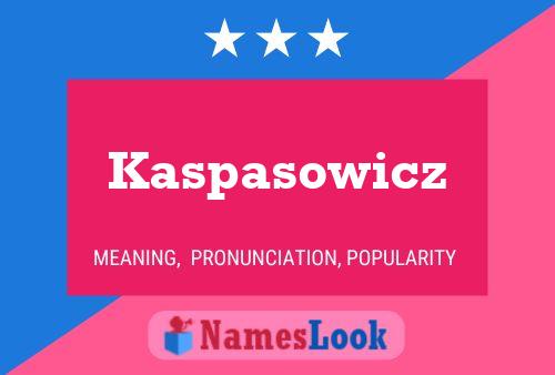 Kaspasowicz Name Poster