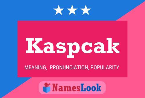 Kaspcak Name Poster