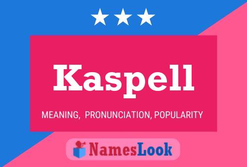 Kaspell Name Poster