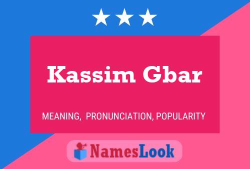 Kassim Gbar Name Poster