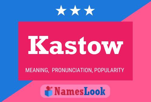 Kastow Name Poster