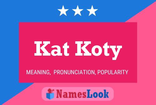 Kat Koty Name Poster