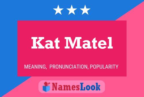 Kat Matel Name Poster